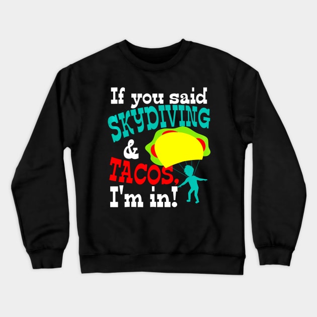 Skydiving Taco Lover Skydiver Skydive Crewneck Sweatshirt by CovidStore